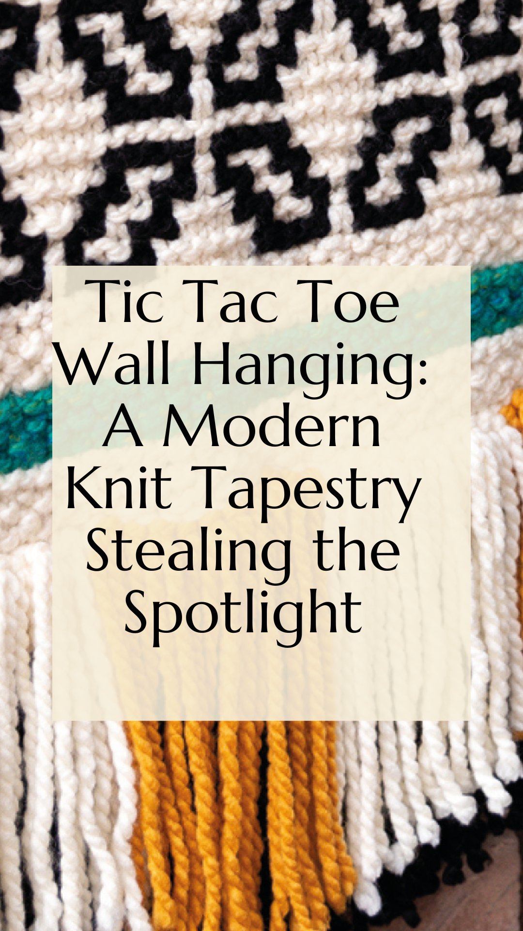 Tic Tac Toe Wall Hanging: A Modern Knit Tapestry Stealing the Spotlight
