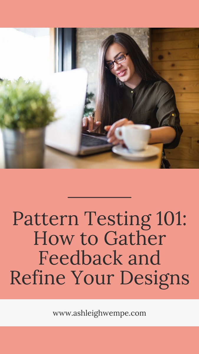 Pattern Testing 101: Elevate Your Designs with Feedback and Collaborat ...