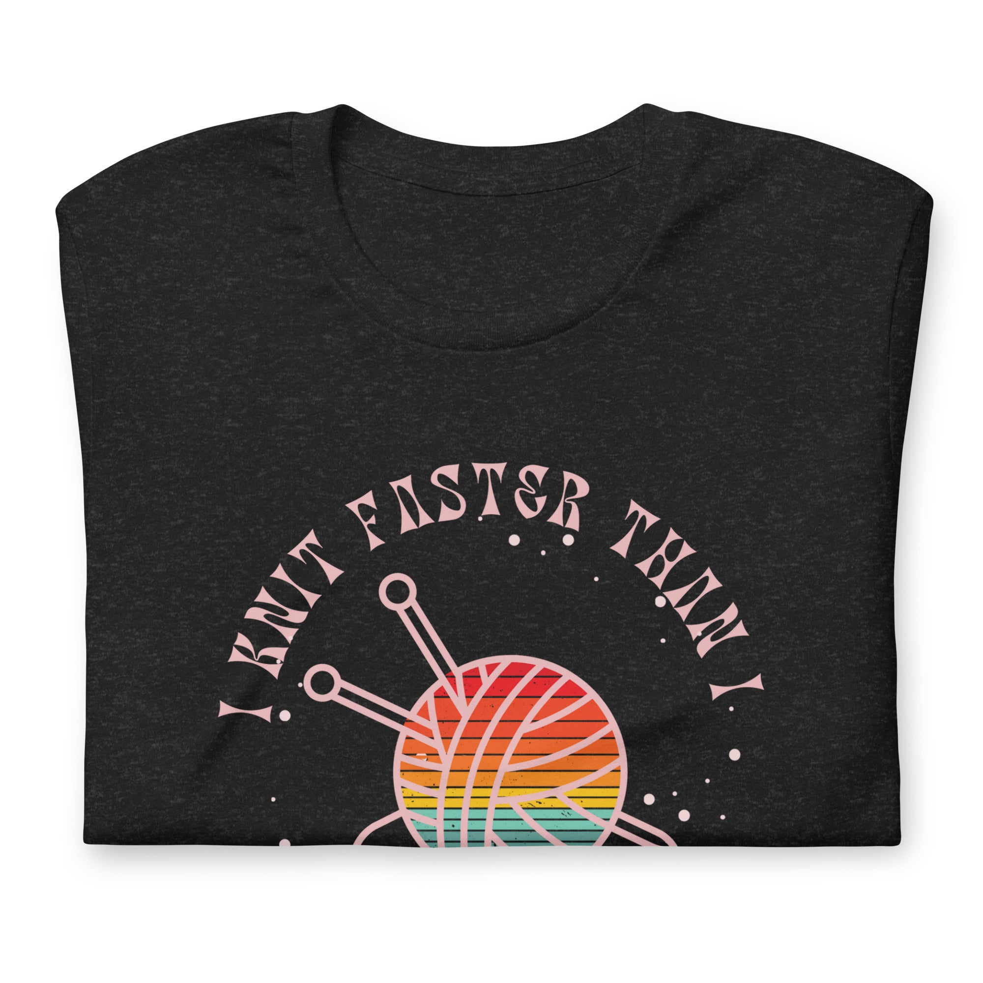 Knit Faster Than I Unravel Short Sleeve Tee